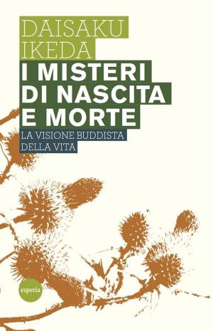 Cover of the book I misteri di nascita e morte by Daisaku Ikeda