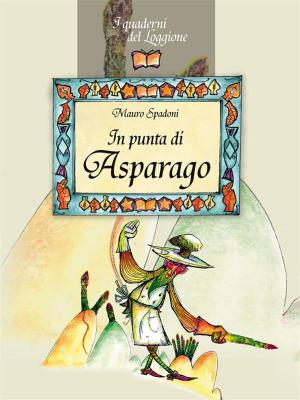 Cover of the book In punta di asparago by Francesca Panzacchi, Vito Introna