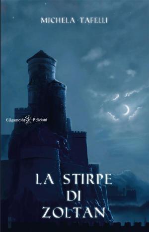Cover of the book La stirpe di Zoltan by Adriano Bernasconi