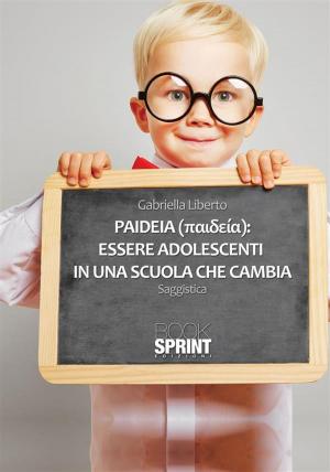 Cover of the book Paideia: essere adolescenti in una scuola che cambia by Anna Vallarino