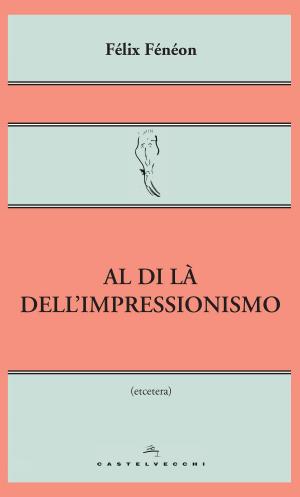 Cover of the book Al di là dell'impressionismo by Stefan Zweig