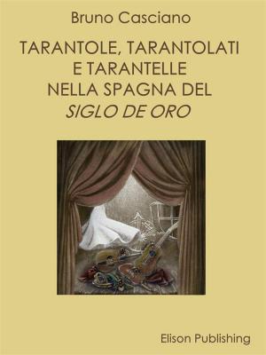 Cover of the book Tarantole, tarantolati e tarantelle nella Spagna del Siglo de oro by Pat Valeri