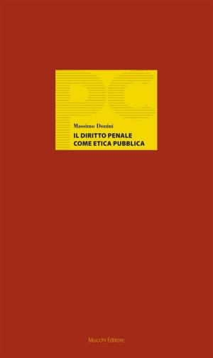 Cover of the book Il diritto penale come etica pubblica by Agostino Carrino