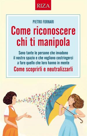 Cover of the book Come riconoscere chi ti manipola by Edizioni Riza