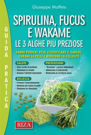 Cover of the book Spirulina, fucus e wakame by Raffaele Morelli