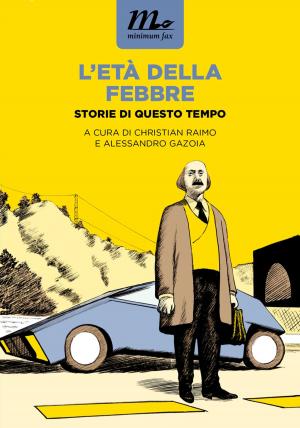 Cover of the book L'età della febbre. Storie di questo tempo by Giuseppe Genna