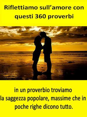 Cover of the book Proverbi sull'amore by Pierluigi Pieretti