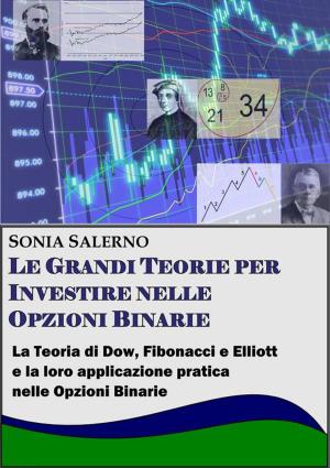 Cover of Le grandi teorie per investire nelle opzioni binarie. La teoria di Dow, Fibonacci e Elliott e la loro applicazione pratica nelle Opzioni bnarie