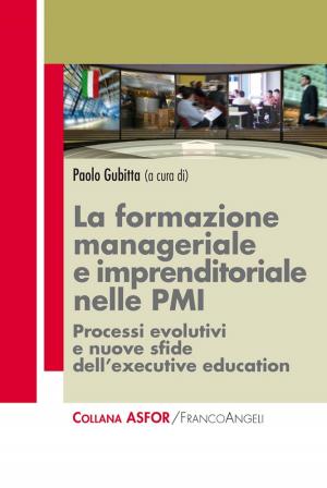 Cover of the book La formazione manageriale e imprenditoriale nelle PMI. Processi evolutivi e nuove sfide dell'executive education by Niquenya D. Fulbright