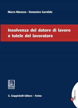 Cover of the book Insolvenza del datore di lavoro e tutele del lavoratore by Francesco Merloni, Raffaele Cantone