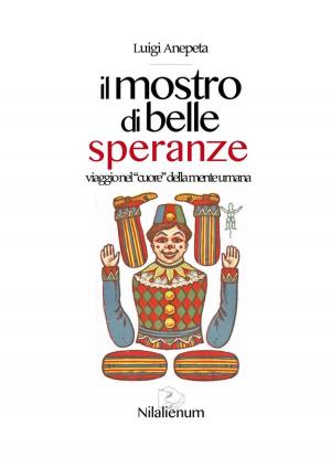 Cover of the book Il mostro di belle speranze by Luigi Anepeta, Lisa Cecchi