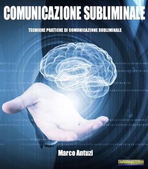 Cover of the book Comunicazione Subliminale by Jean-Marie Delpech-Thomas