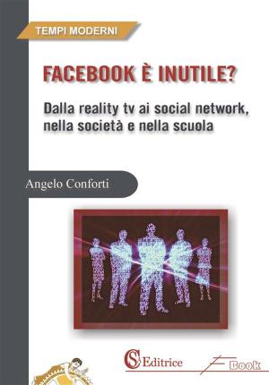 Cover of the book Facebook è inutile? by Davide Ferrante