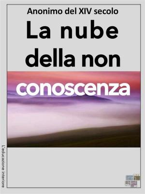 Cover of the book La nube della non conoscenza by S. Caterina da Siena