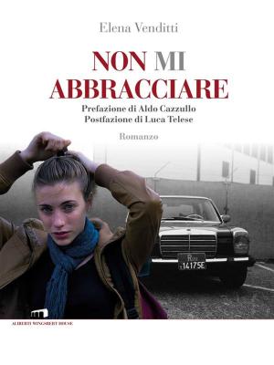 Cover of the book Non mi abbracciare by Federica Costantino Fabio Spelta