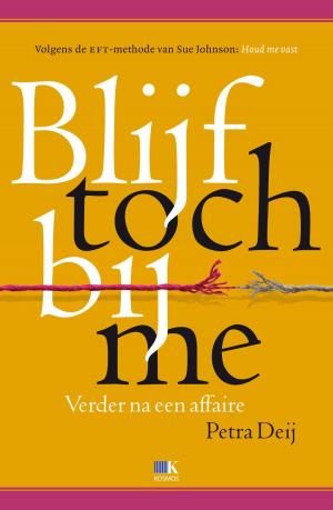 Cover of the book Blijf toch bij me by Aja den Uil-van Golen