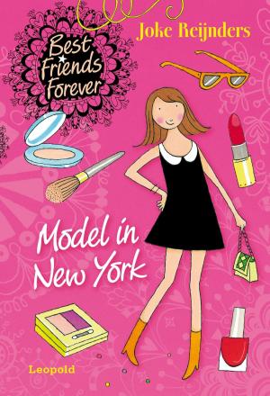 Cover of the book Best Friends Forever - Model in New York by Joke Reijnders