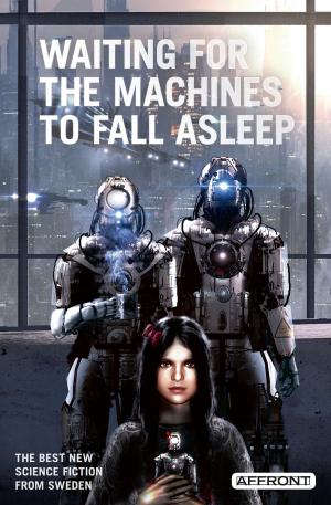 Cover of the book Waiting for the Machines to Fall Asleep by Rhys Hughes