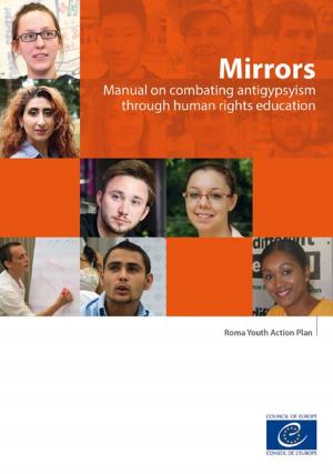Cover of the book Mirrors - Manual on combating antigypsyism through human rights education by Jean-Claude Beacco, Mike Fleming, Francis Goullier, Eike Thürmann, Helmut Vollmer