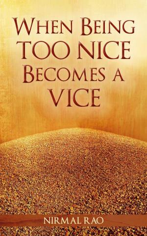 Cover of the book When Being Too Nice Becomes Vice by Paul McKenna, Ph.D.