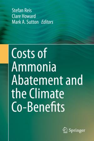 Cover of the book Costs of Ammonia Abatement and the Climate Co-Benefits by Mario Pianta, D. Archibugi