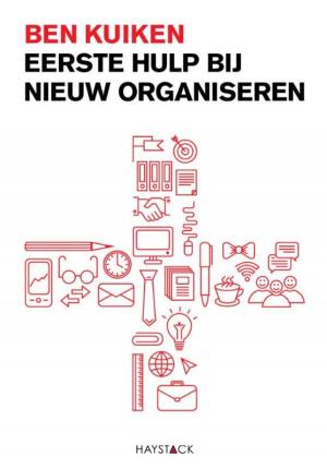 Cover of the book Eerste hulp bij nieuw organiseren by Ben Kuiken