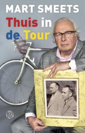 Cover of the book Thuis in de Tour by Jan Terlouw, Sanne Terlouw