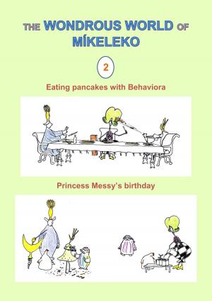 Cover of the book Eating pancakes with Behaviora and Princess Messy's birthday by Míkeleko