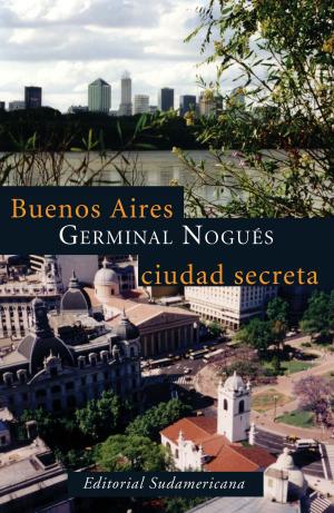 Cover of the book Buenos Aires, ciudad secreta by Laura Di Marco