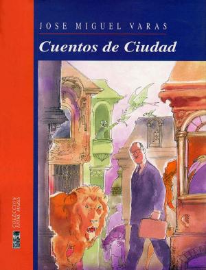 Cover of the book Cuentos de ciudad by Claudia Mora, Andrea Kottow, Valentina Osses, Marco Ceballo