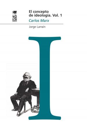 Cover of the book El concepto de ideología Vol 1 by Andrés Montero Labbé