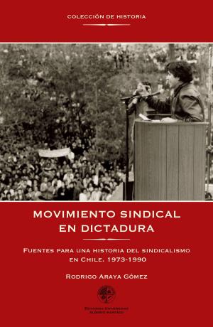 Cover of the book Movimiento sindical en dictadura by Sergio Missana