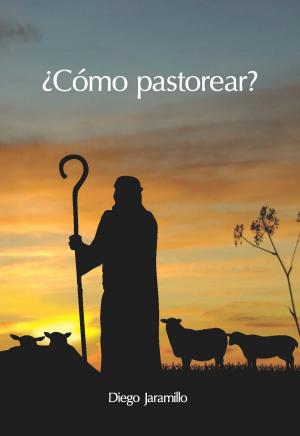 Cover of the book ¿Cómo pastorear? by Diego Jaramillo Cuartas