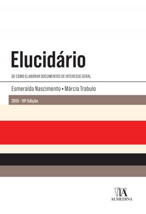 Cover of the book Elucidário - De como elaborar documentos de interesse geral - 19.ª Edição by Jesuíno Alcântara Martins; José Costa Alves
