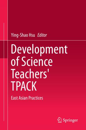 Cover of the book Development of Science Teachers' TPACK by Inder Bir Singh Passi, Mahender Singh, Manoj Kumar Yadav