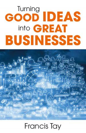 Cover of the book Turning Good Ideas Into Great Businesses by Bob Etherington