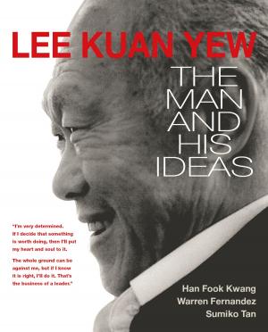 Cover of the book Lee Kuan Yew: The Man and His Ideas by Tremaine Du Preez