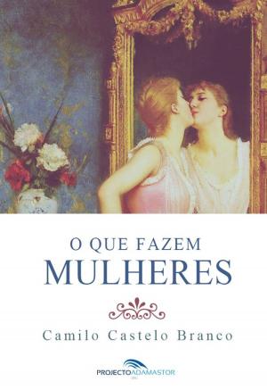 Cover of the book O Que Fazem Mulheres by Almeida Garrett
