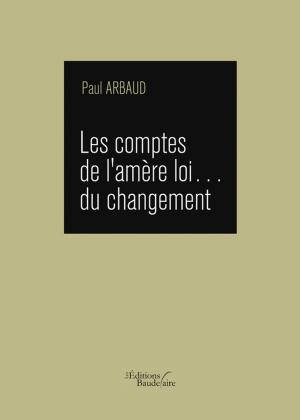 Book cover of Les comptes de l'amère loi… du changement