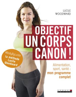 Cover of the book Objectif : un corps canon ! by Noémie d'Esclaibes, Sylvie d'Esclaibes