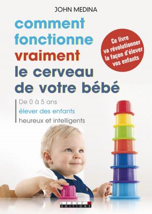 Cover of the book Comment fonctionne vraiment le cerveau de votre bébé by Anne Dufour, Catherine Dupin