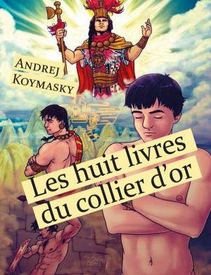 Cover of the book Les huit livres du collier d'or by Alex D.