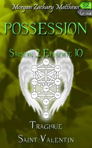 Book cover of Possession Saison 2 Episode 10 Tragique Saint-Valentin