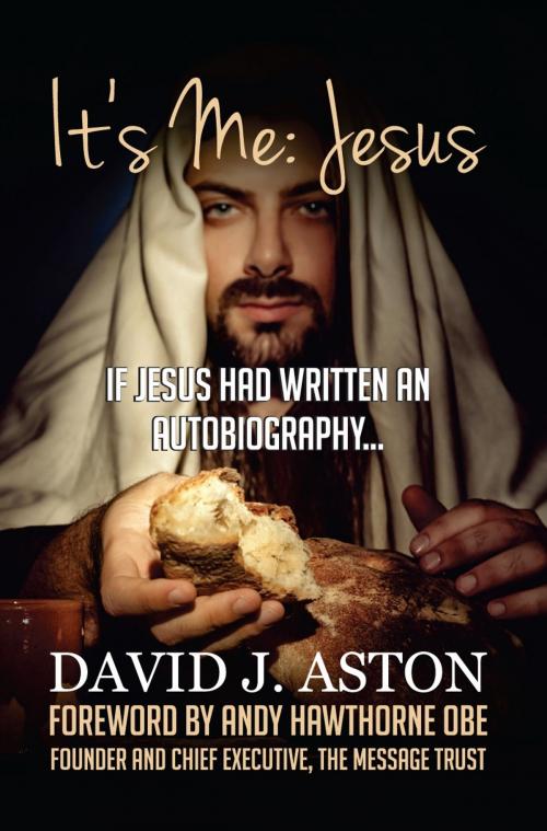 Cover of the book It's Me: Jesus by David Aston, Onwards and Upwards Publishers