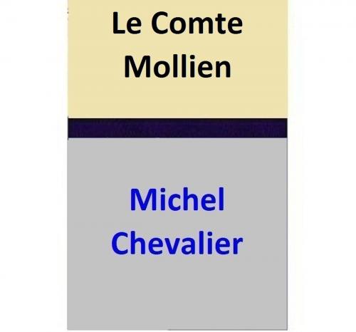 Cover of the book Le Comte Mollien by Michel Chevalier, Michel Chevalier
