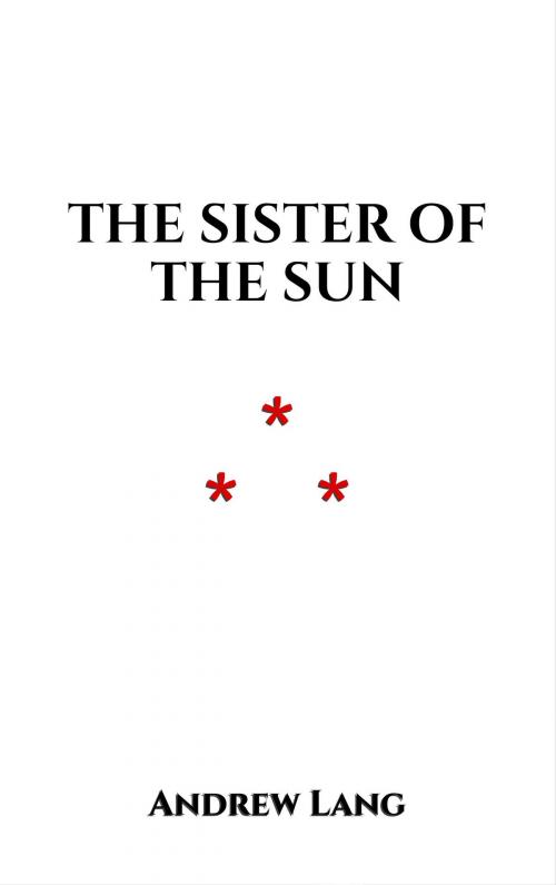 Cover of the book The Sister of the Sun by Andrew Lang, Edition du Phoenix d'Or