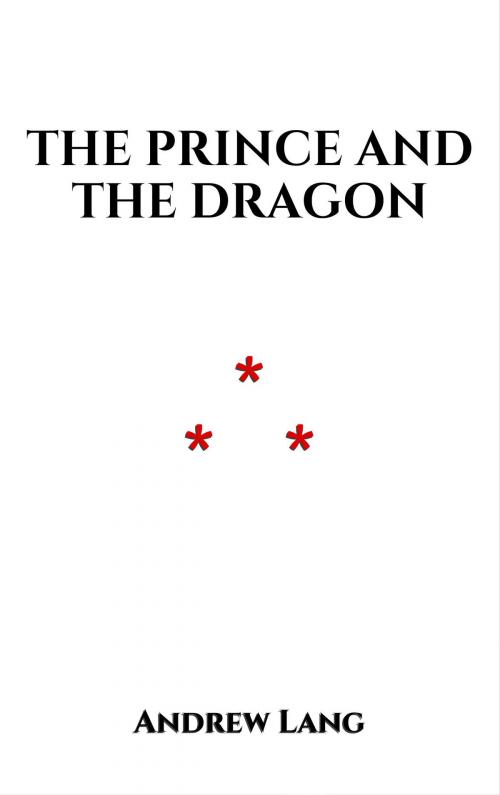 Cover of the book The Prince And The Dragon by Andrew Lang, Edition du Phoenix d'Or