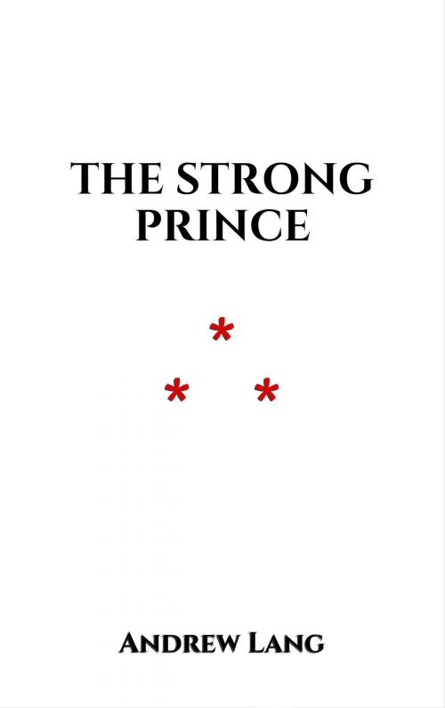 Cover of the book The Strong Prince by Andrew Lang, Edition du Phoenix d'Or