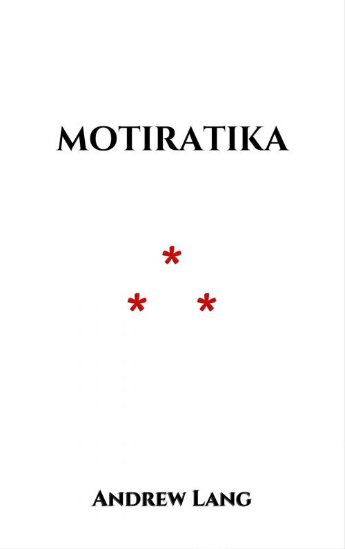 Cover of the book Motiratika by Andrew Lang, Edition du Phoenix d'Or