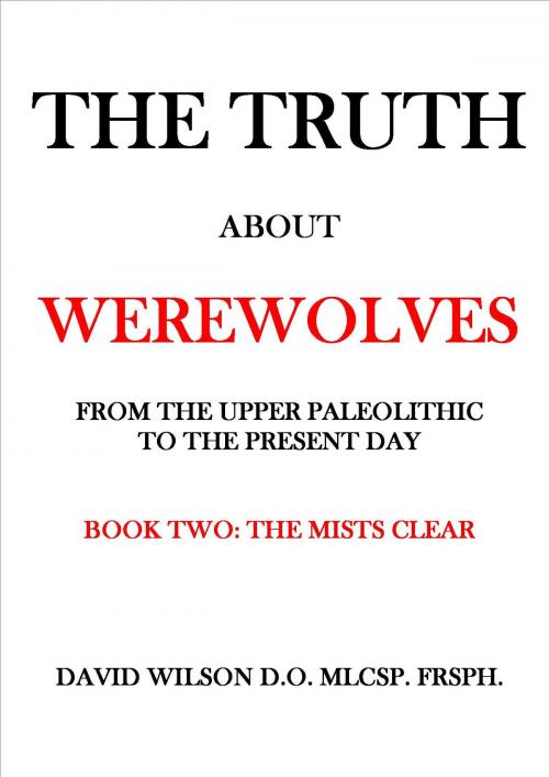 Cover of the book The Truth About Werewolves. Book Two: The Mists Clear. by David Wilson, davidwilsonmedical.com